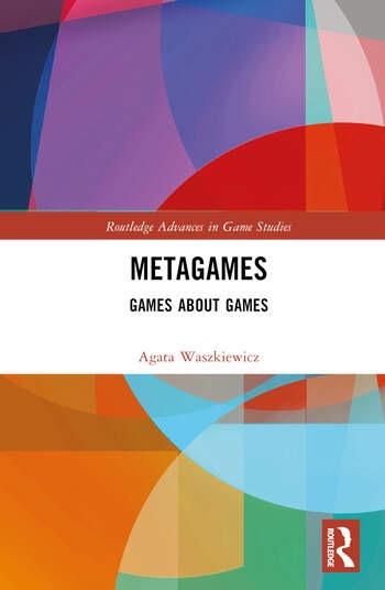 Metagames Games about Games