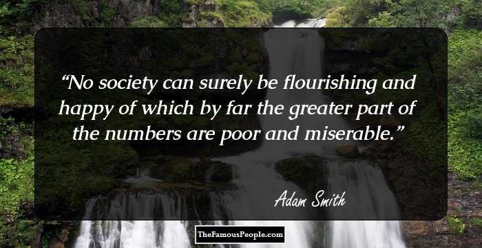 Sitat fra Adam Smith med fossefall som bakgrunn: "No society can surely be flourishing and happy of which by far the greater of the numbers are poor and miserable."