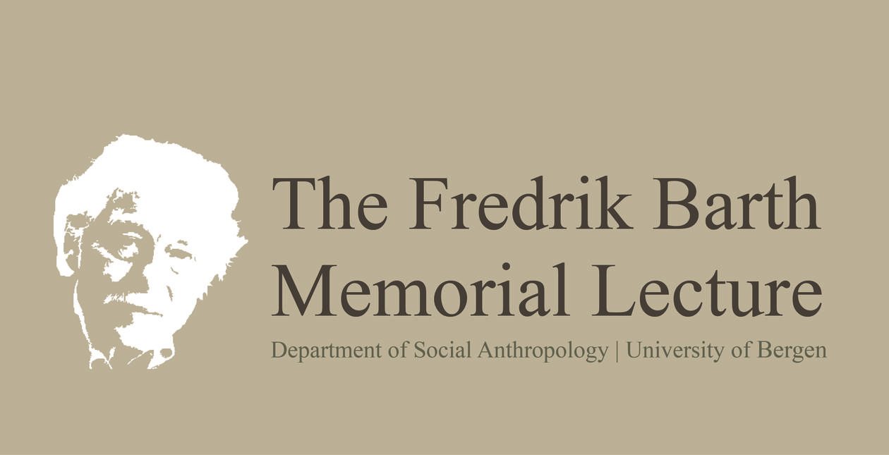 The Fredrik Barth Memorial Lecture