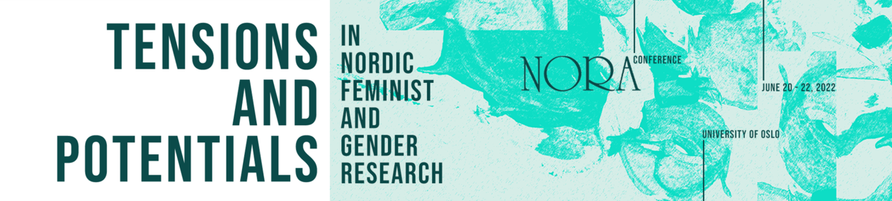 The words Tensions and Potentials in dark green on a white background, on a white and turquoise background: the words "in Nordic Feminist and Gender Research in dark green, "NORA conference", "University of Oslo" and June 20-22, 2022 in black 