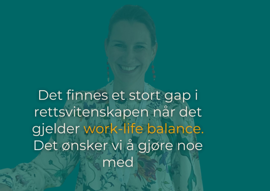 Sitat og portrettbilde fra Melanie Hack: "Det finnes et stort gap i rettsvitenskapen når det gjelder work-life-balance. Det ønsker vi å gjøre noe med."