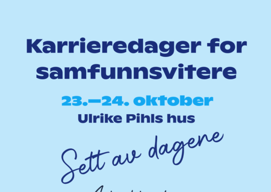 Karrieredager for samfunnsviterer 23. -24.oktober ulrike pihls hus sett av dagene